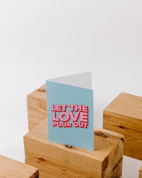 Let The Love Pour Out